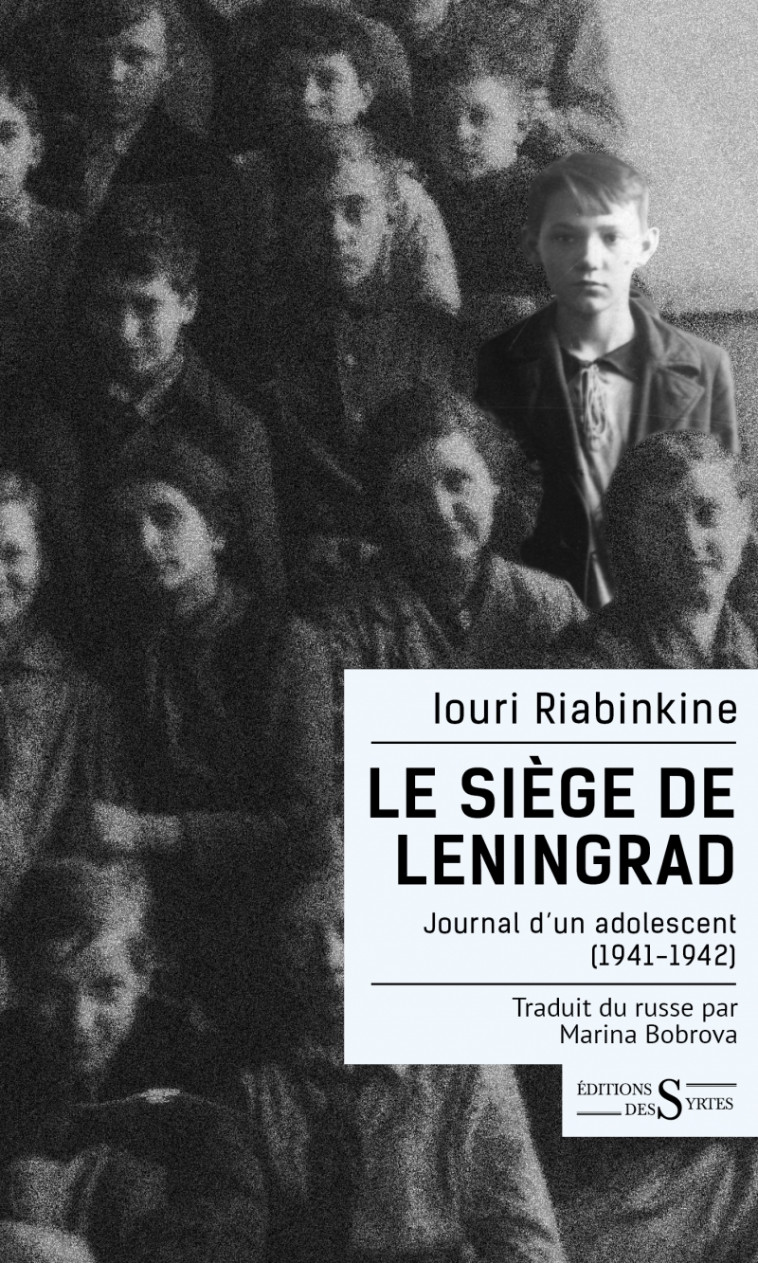 Le Siège de Leningrad - Journal d'un adolescent (1941-1942) - Iouri RIABINKINE - DES SYRTES