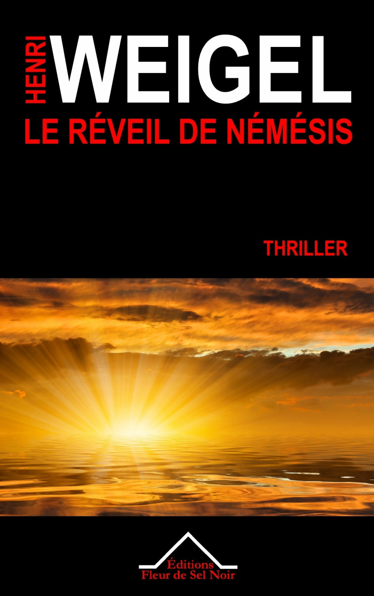 Le réveil de Némésis - La trilogie de Némésis II - Henri Weigel - FLEUR DE SEL