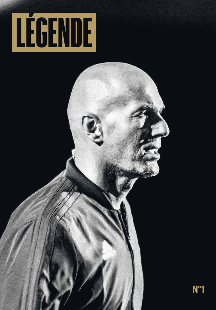 Légende n°1 - Zidane -  Eric Fottorino/François Vey/Olivier Guez/Dan Franck/Vincent Duluc/Jerome - LGND EDITIONS