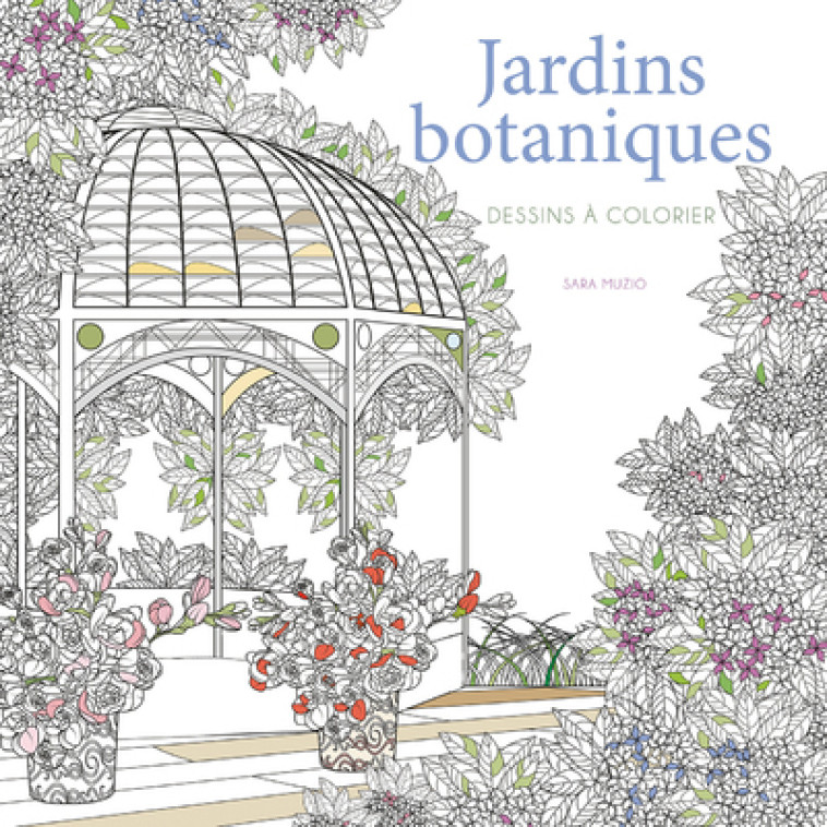 Jardins botaniques - Dessins à colorier - Sara Muzio - WHITE STAR