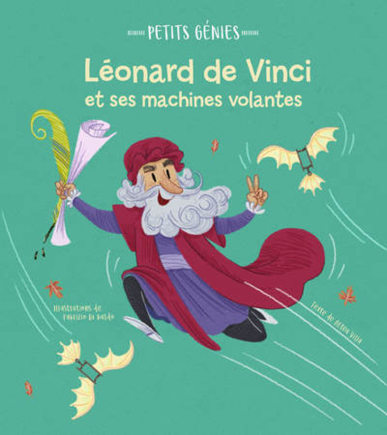 Petits génies : Léonard de Vinci et ses machines volantes - Altea Villa - WHITE STAR KIDS