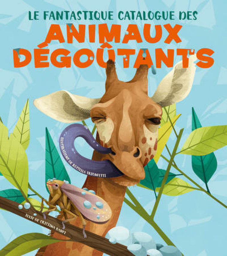 Le fantastique catalogue des animaux dégoûtants - Cristina Banfi - WHITE STAR KIDS