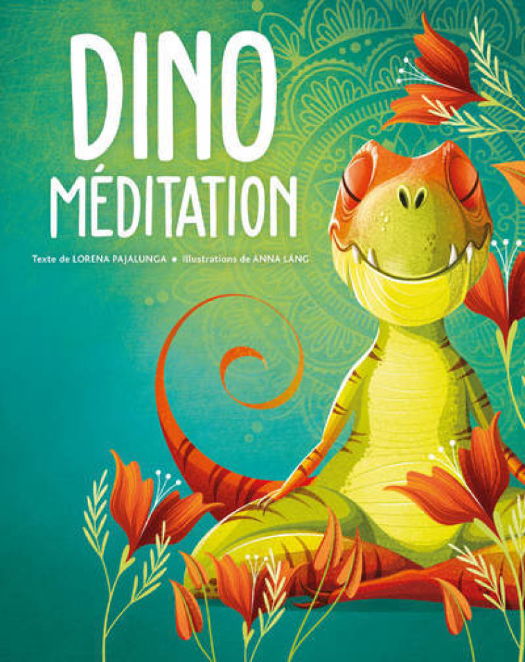 Dino méditation - Lorena Pajalunga - WHITE STAR KIDS