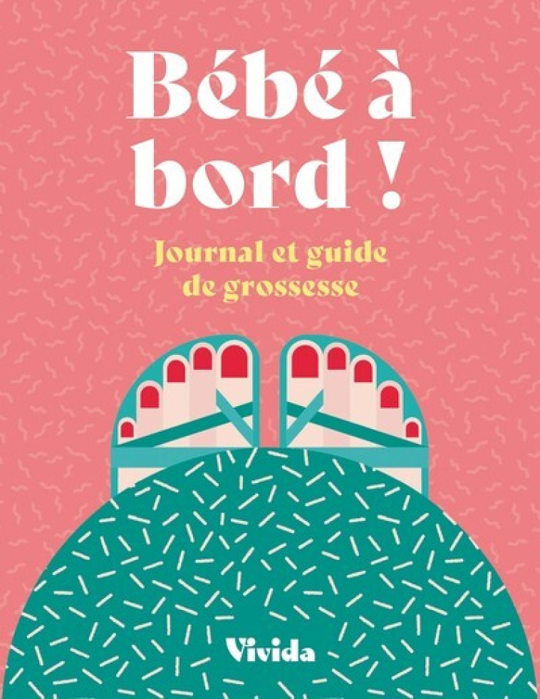 Bébé à bord ! - Journal et guide de grossesse - Lara Pollero - WHITE STAR