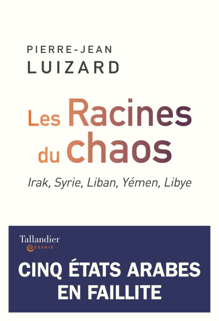 Les racines du chaos - Pierre-Jean Luizard - TALLANDIER