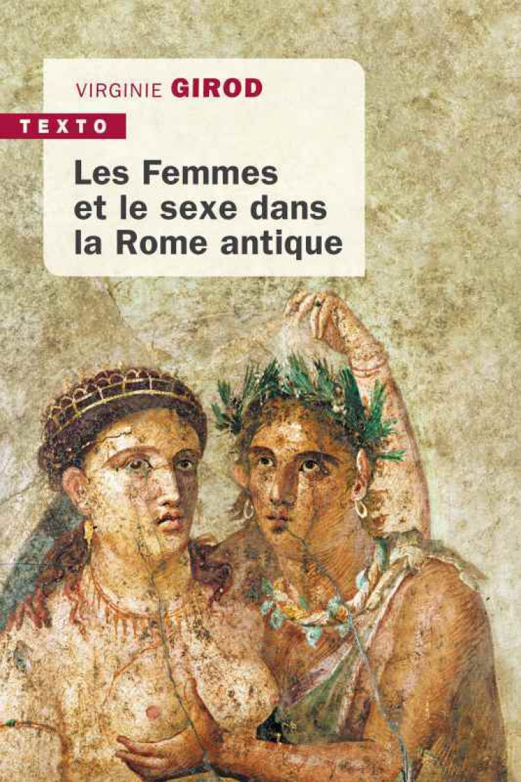 Les femmes et le sexe dans la Rome antique -  GIROD VIRGINIE - TALLANDIER