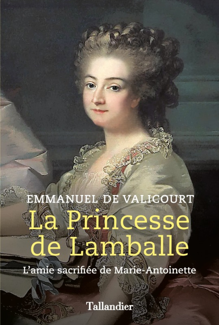 La princesse de Lamballe - Emmanuel De Valicourt - TALLANDIER