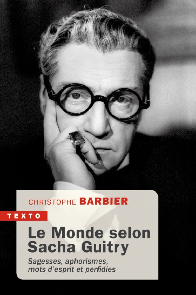 Le monde selon Sacha Guitry - Christophe Barbier - TALLANDIER