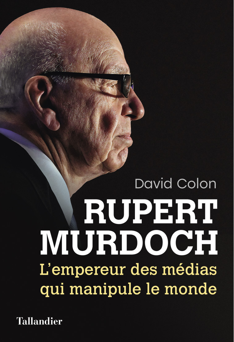 Rupert Murdoch - David Colon - TALLANDIER