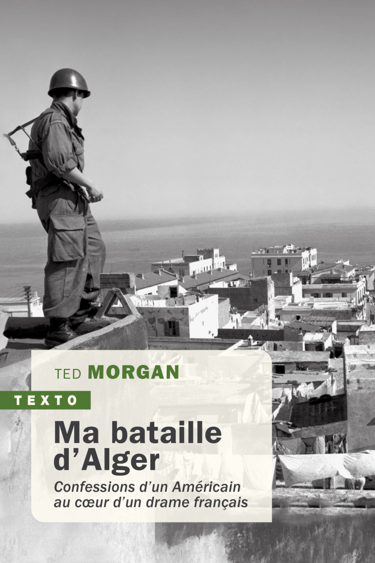 Ma bataille d'Alger - Ted Morgan - TALLANDIER