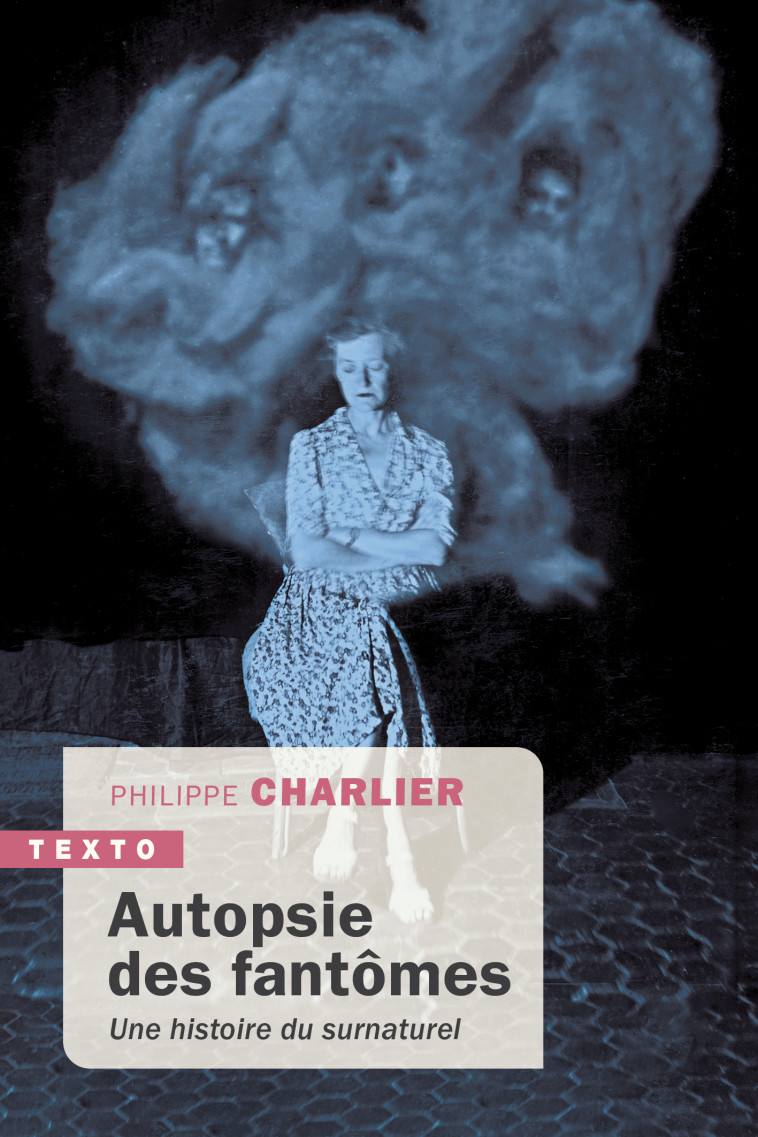 Autopsie des fantômes - Philippe Charlier - TALLANDIER