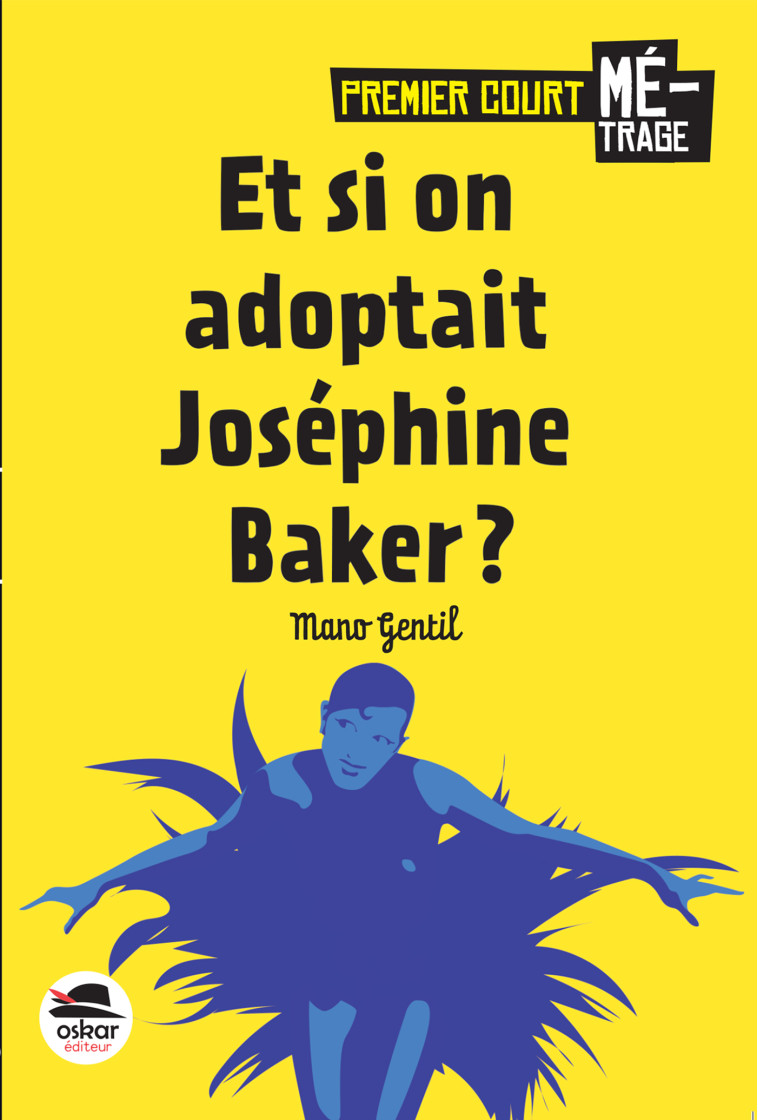 Et si on adoptait Joséphine Baker? - Mano Gentil - OSKAR