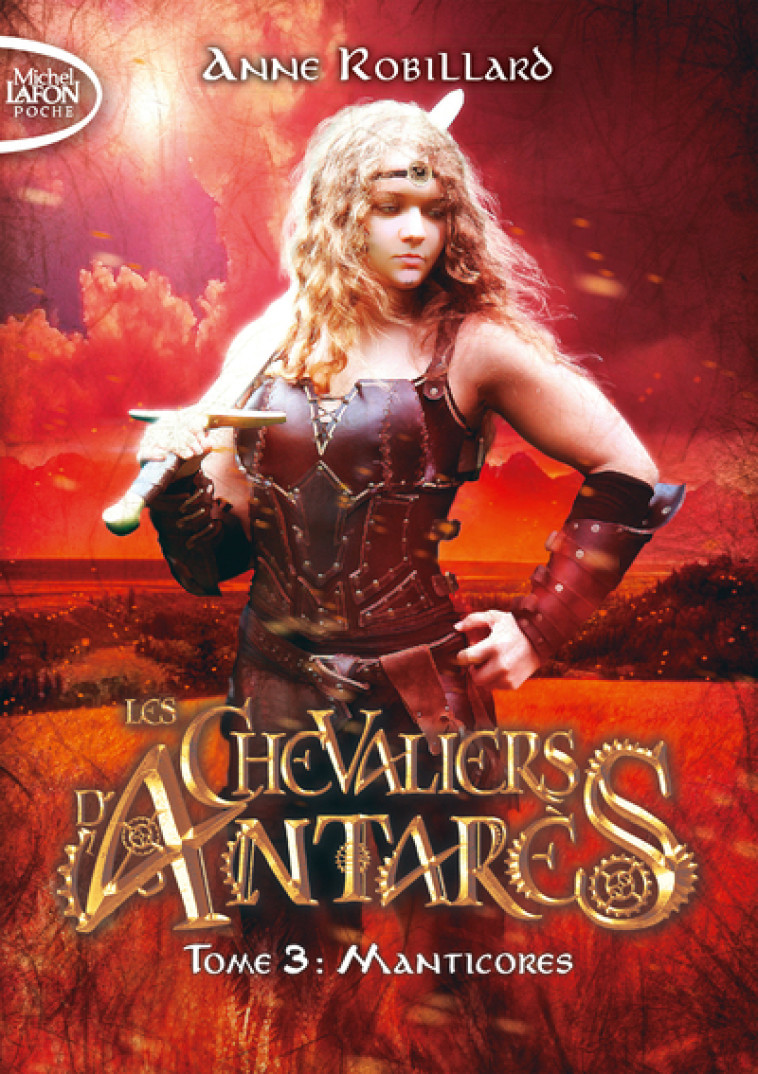 Les chevaliers d'Antarès - tome 3 Manticores - Anne Robillard - MICHEL LAFON PO