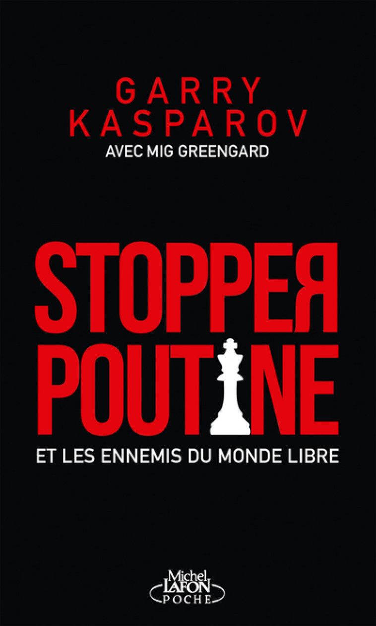 Stopper Poutine et les ennemis du monde libre - Garry Kasparov - MICHEL LAFON PO