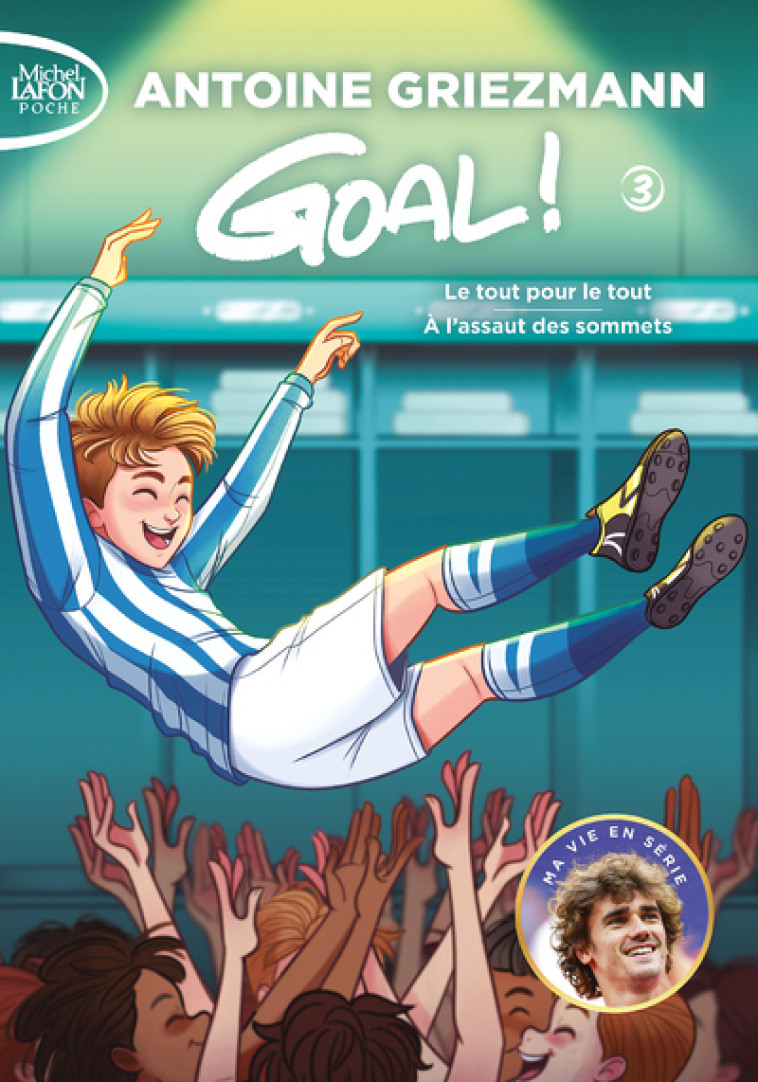 Goal ! - Volume 3 (tomes 5 et 6) - Antoine Griezmann - MICHEL LAFON PO