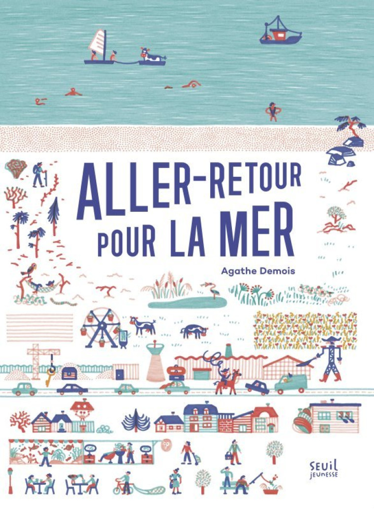 Aller-retour pour la mer ! - Agathe Demois - SEUIL JEUNESSE