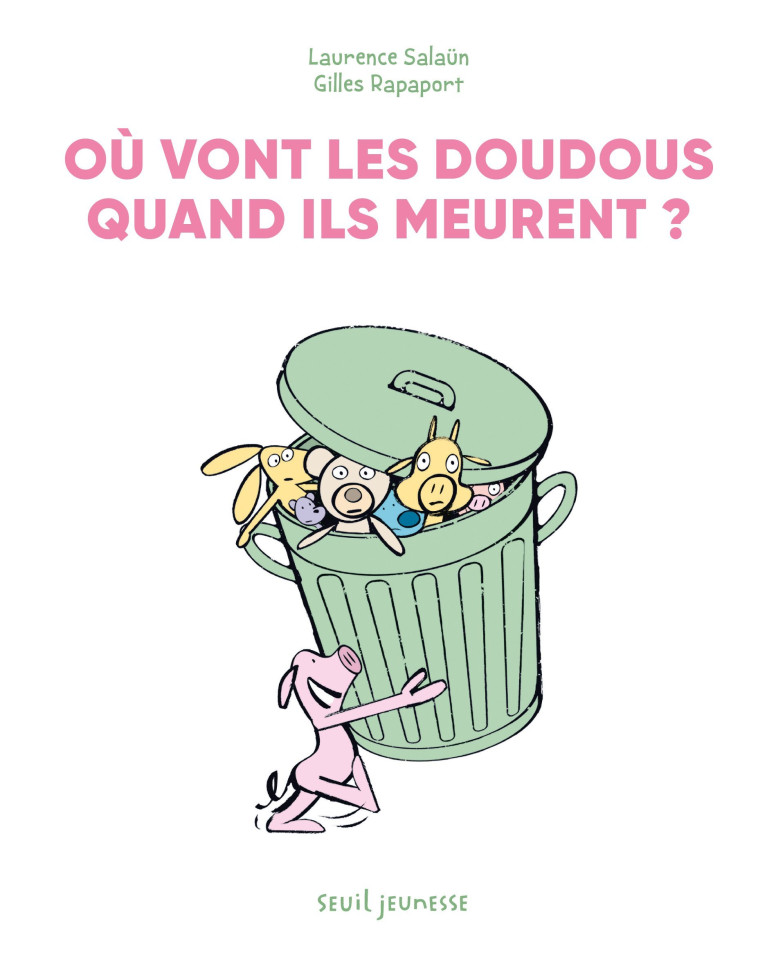 Où vont les doudous quand ils meurent ? - Gilles Rapaport - SEUIL JEUNESSE