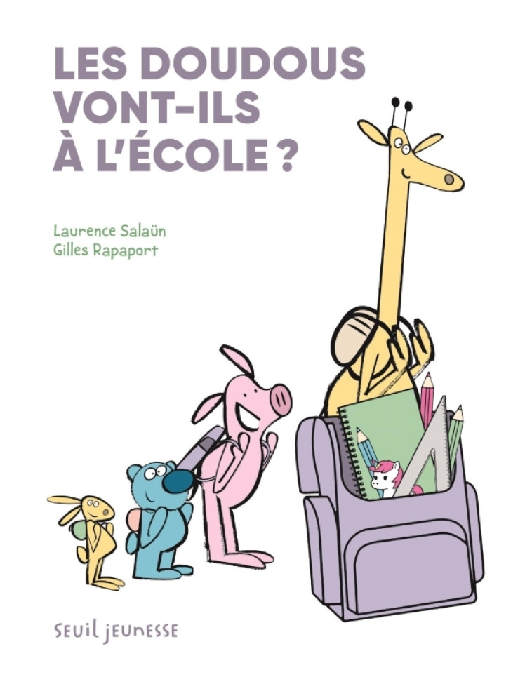 Les doudous vont-ils à l'école ? - Laurence Salaün - SEUIL JEUNESSE