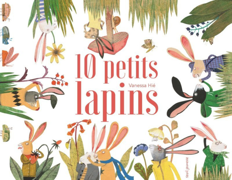 10 petits lapins - Vanessa Hie - SEUIL JEUNESSE