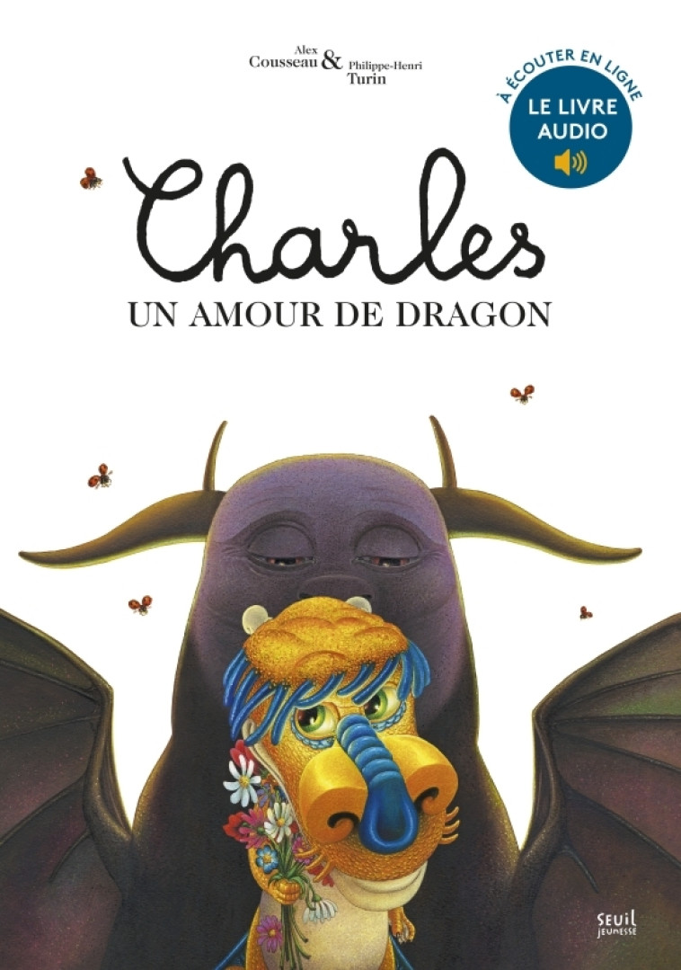 Charles, un amour de dragon - Alex Cousseau - SEUIL JEUNESSE