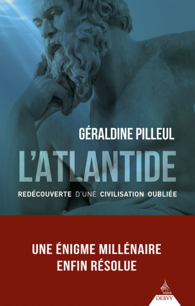 L'Atlantide - Redécouverte d'une civilisation oubliée - Géraldine Pilleul - DERVY