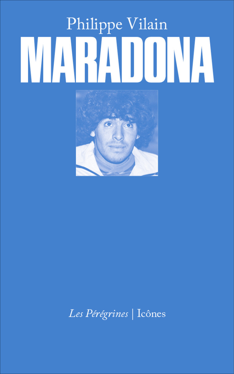 Maradona - Philippe Vilain - LES PEREGRINES