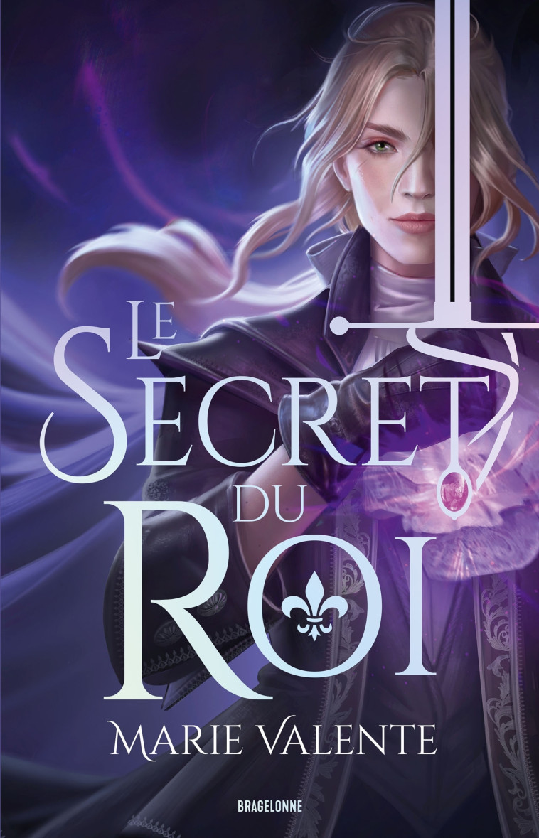 Le Secret du Roi - Marie Valente - BRAGELONNE