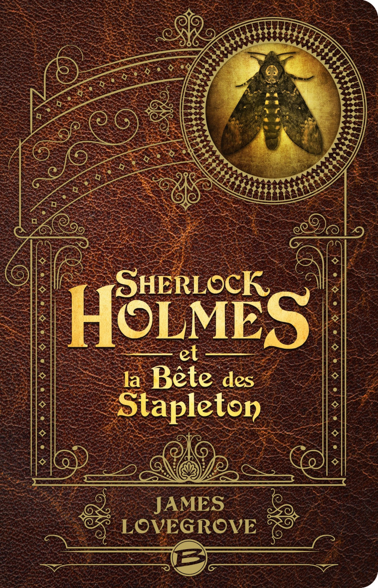 Sherlock Holmes et la Bête des Stapleton - James Lovegrove - BRAGELONNE