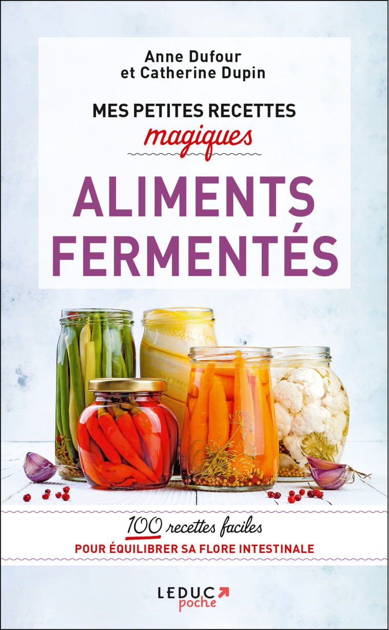 Mes petites recettes magiques Aliments fermentés  - Anne Dufour - LEDUC