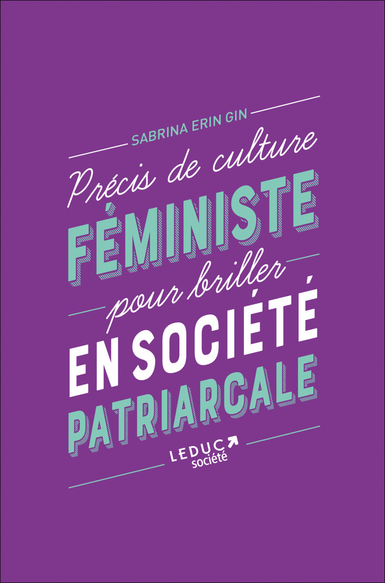 Précis de culture féministe pour briller en société patriarcale - Sabrina Erin Gin - LEDUC SOCIETE