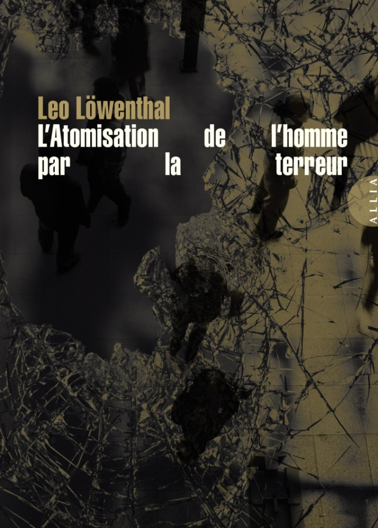 L’Atomisation de l’homme par la terreur - Leo LÖWENTHAL - ALLIA