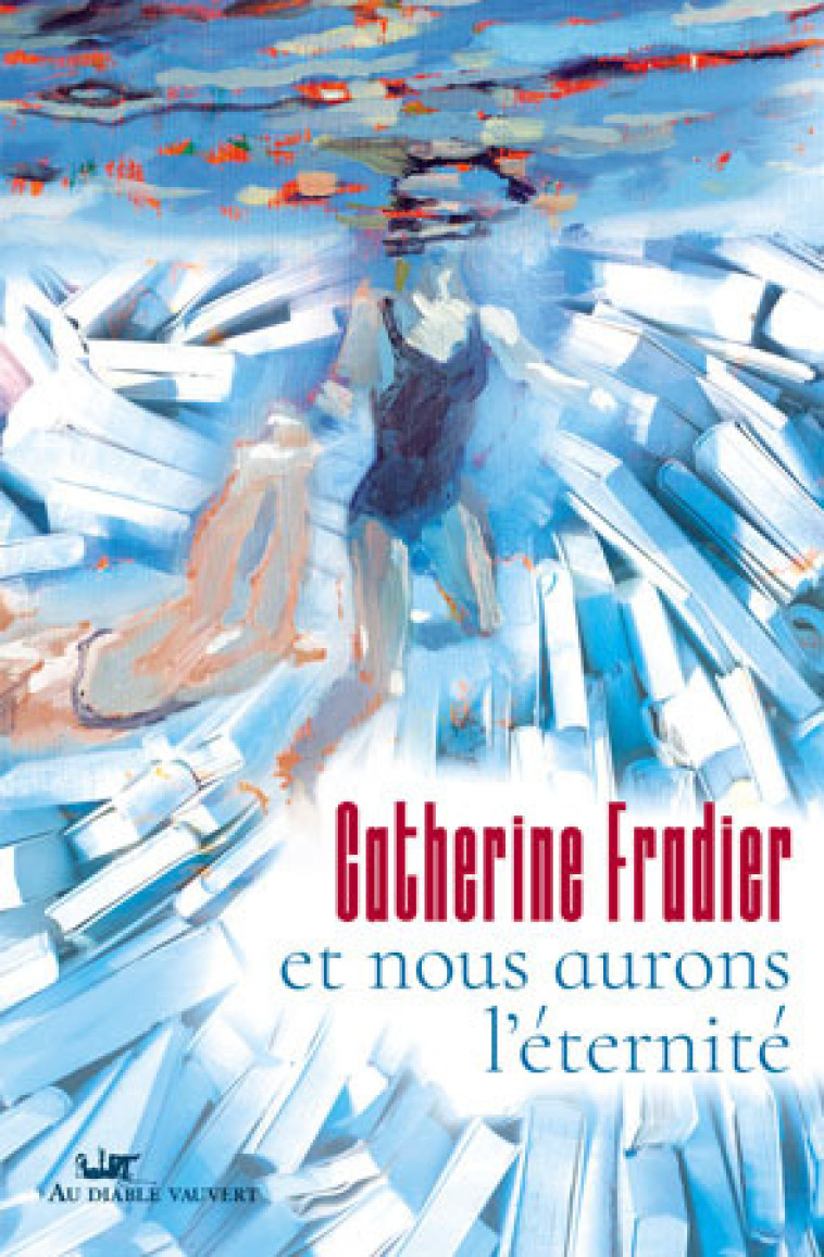 Et nous aurons l'éternité - Catherine Fradier - DIABLE VAUVERT