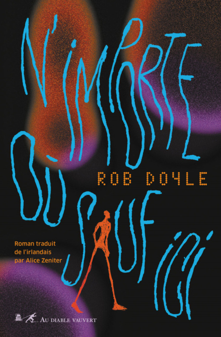 N'importe où sauf ici - Rob Doyle - DIABLE VAUVERT