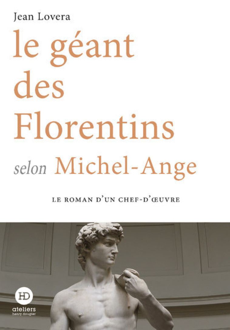 Le géant des Florentins selon Michel-Ange - Jean Lovera - HENRY DOUGIER