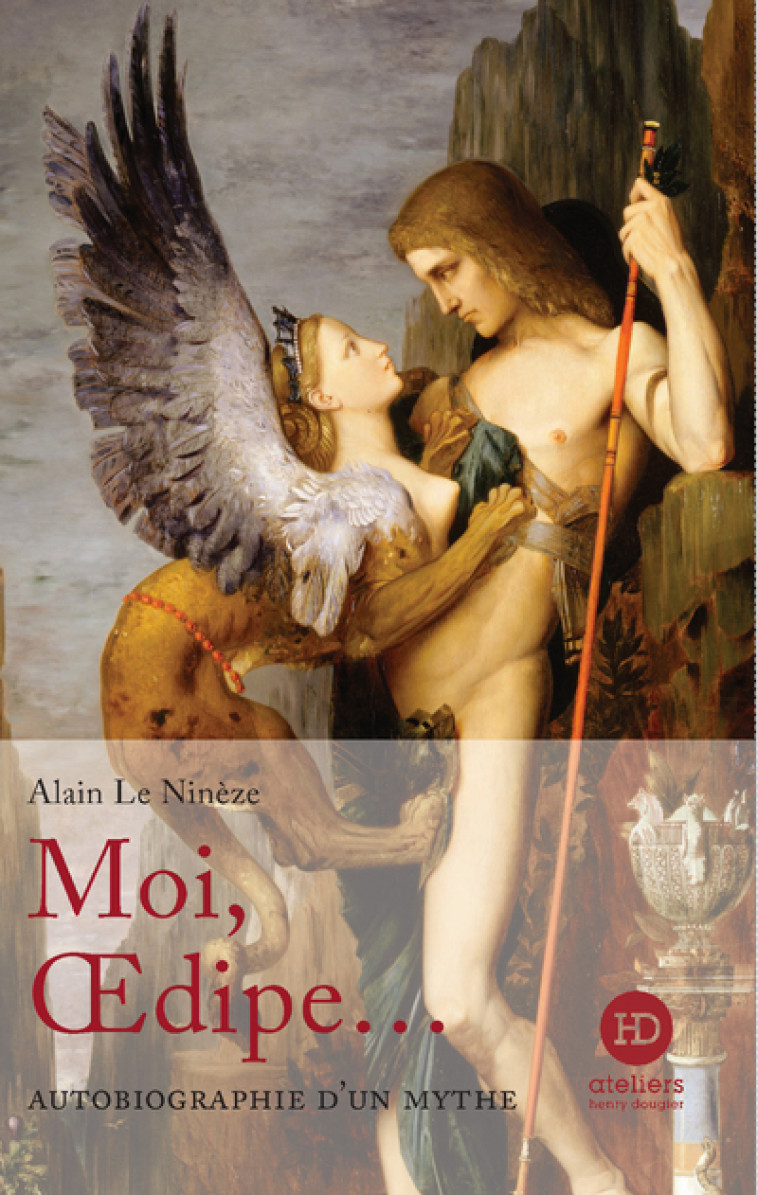 Moi, Oedipe... - Alain Le Ninèze - HENRY DOUGIER