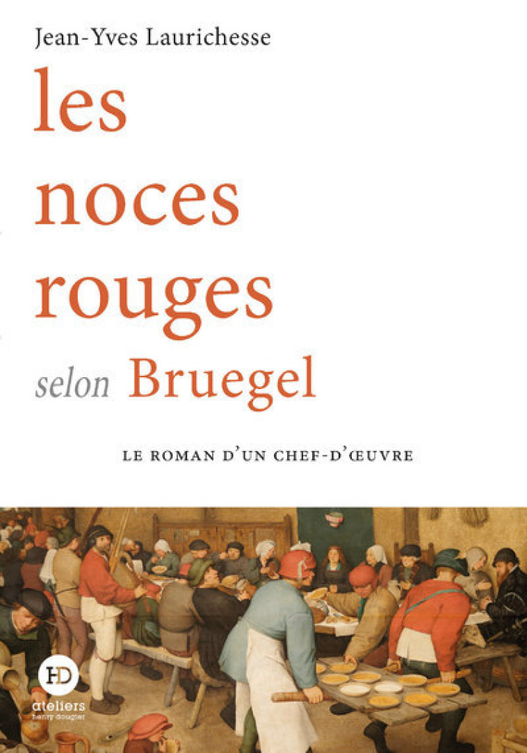 Les noces rouges selon Bruegel - Jean-Yves Laurichesse - HENRY DOUGIER