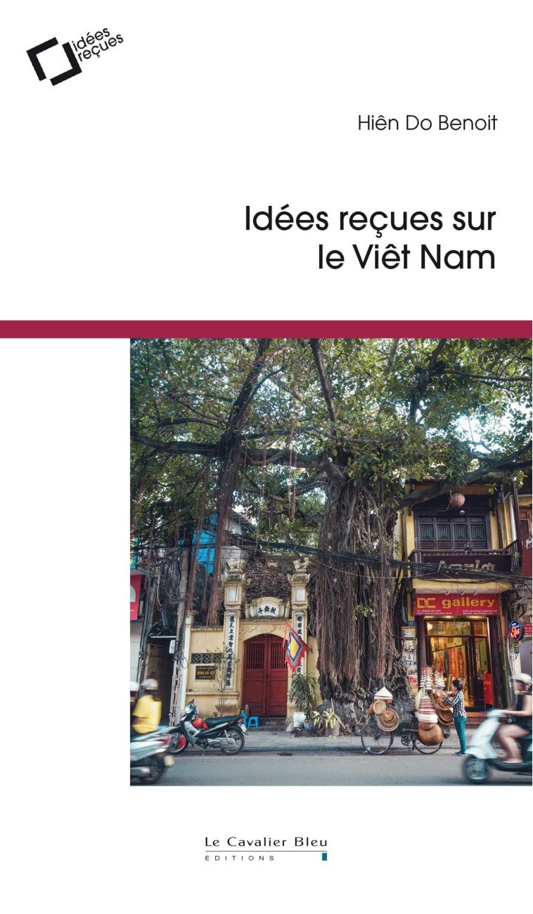 Idees recues sur le vietnam - Hiên Do Benoit - CAVALIER BLEU