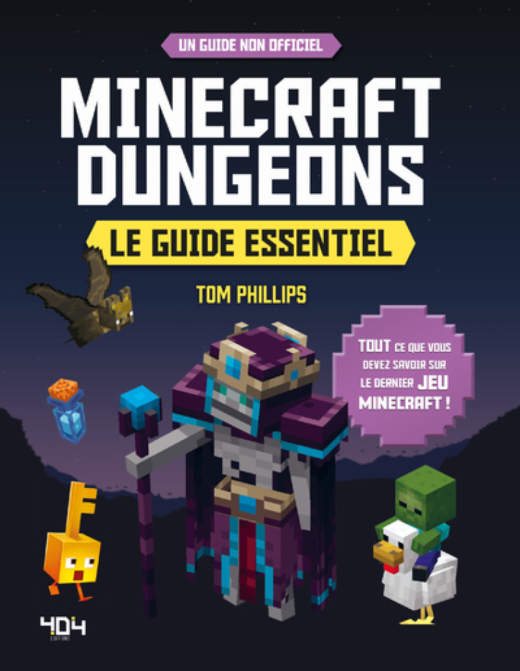 Minecraft Dungeons - Le guide essentiel - Tom Phillips - 404 EDITIONS