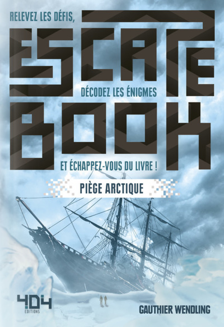 Escape Book - Piège Arctique - David Chapoulet - 404 EDITIONS