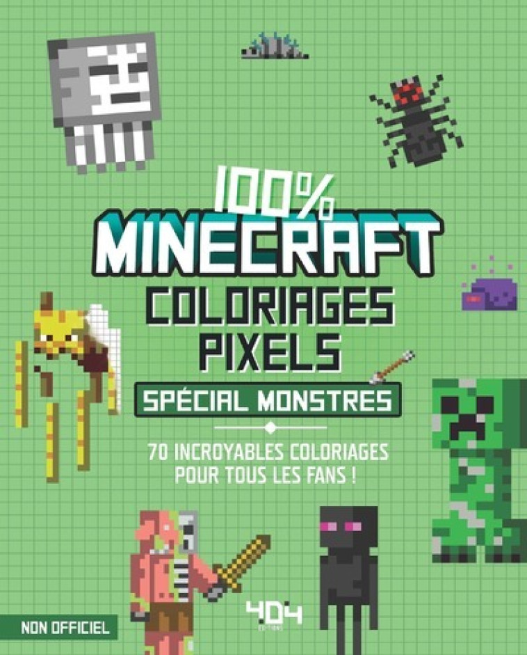 Coloriages pixel - 100 % Minecraft - spécial monstres - Daniele Sapuppo - 404 EDITIONS