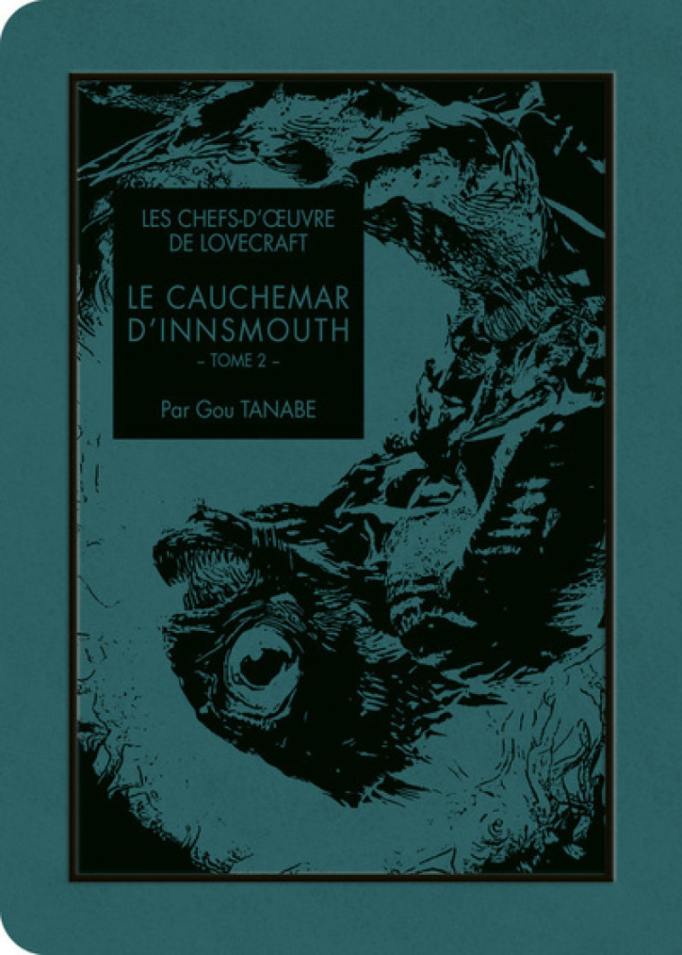 Les chefs-d'oeuvre de Lovecraft - Le cauchemar d'Innsmouth T02 - Howard Phillips Lovecraft - KI-OON