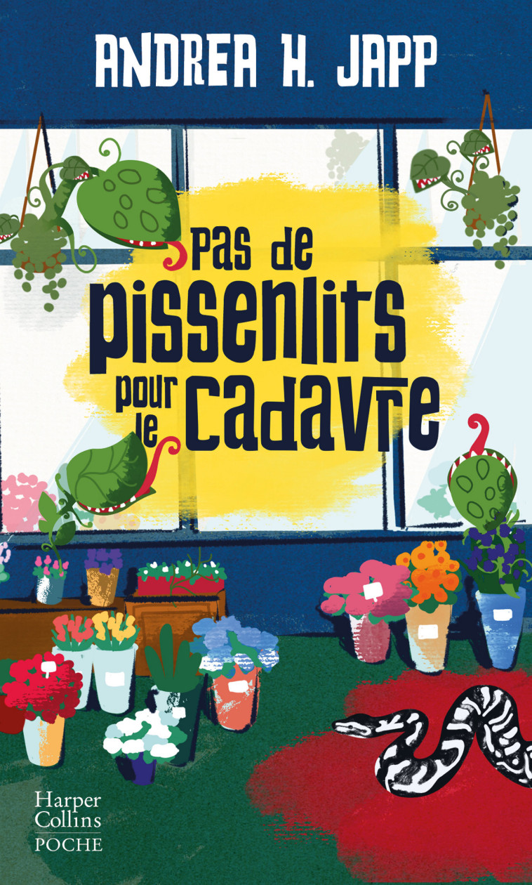 Pas de pissenlits pour le cadavre - Andrea H. Japp - HARPERCOLLINS