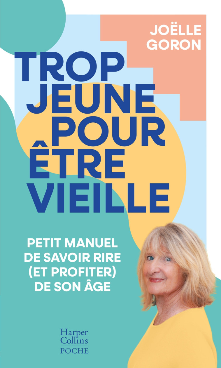 Trop jeune pour être vieille - Joëlle Goron - HARPERCOLLINS