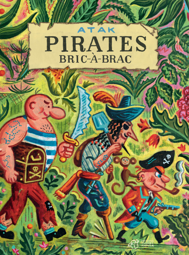 Pirates bric-à-brac -  Atak - THIERRY MAGNIER