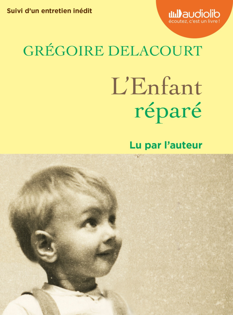 L'Enfant réparé - Grégoire Delacourt - AUDIOLIB