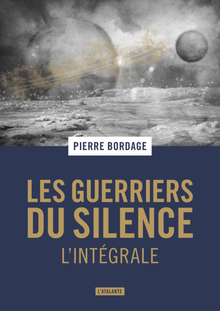 Les guerriers du silence trilogie - Pierre Bordage - ATALANTE