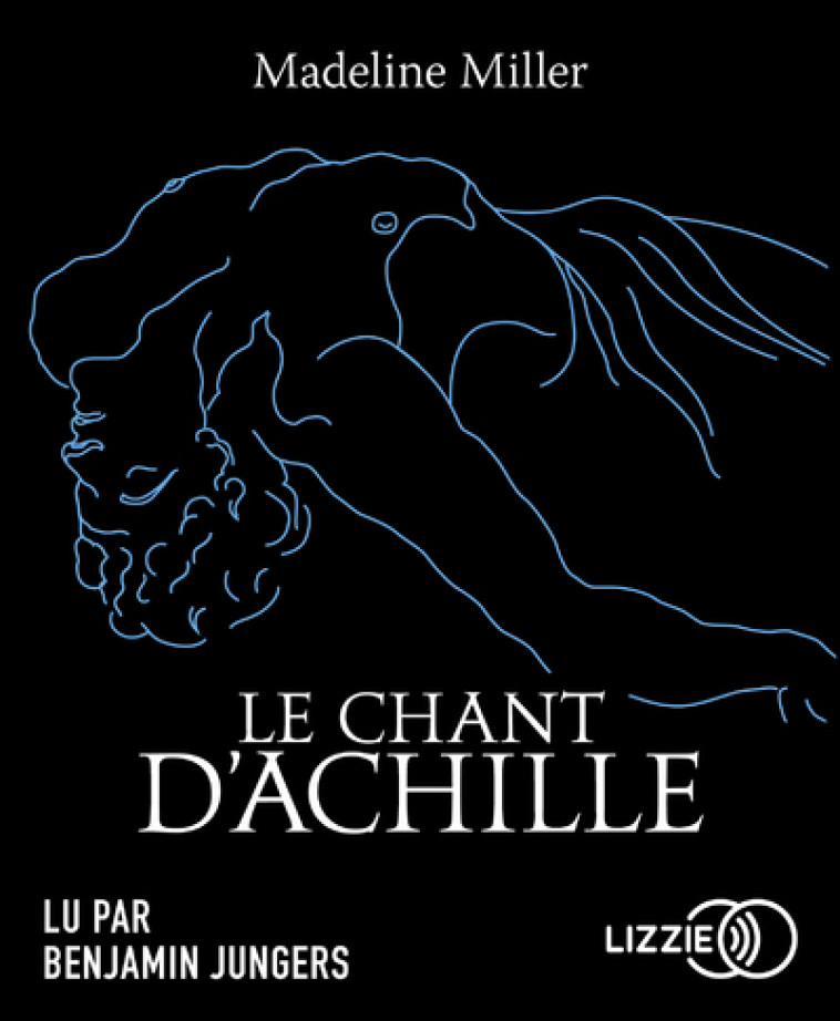 Le Chant d'Achille - Madeline Miller - LIZZIE