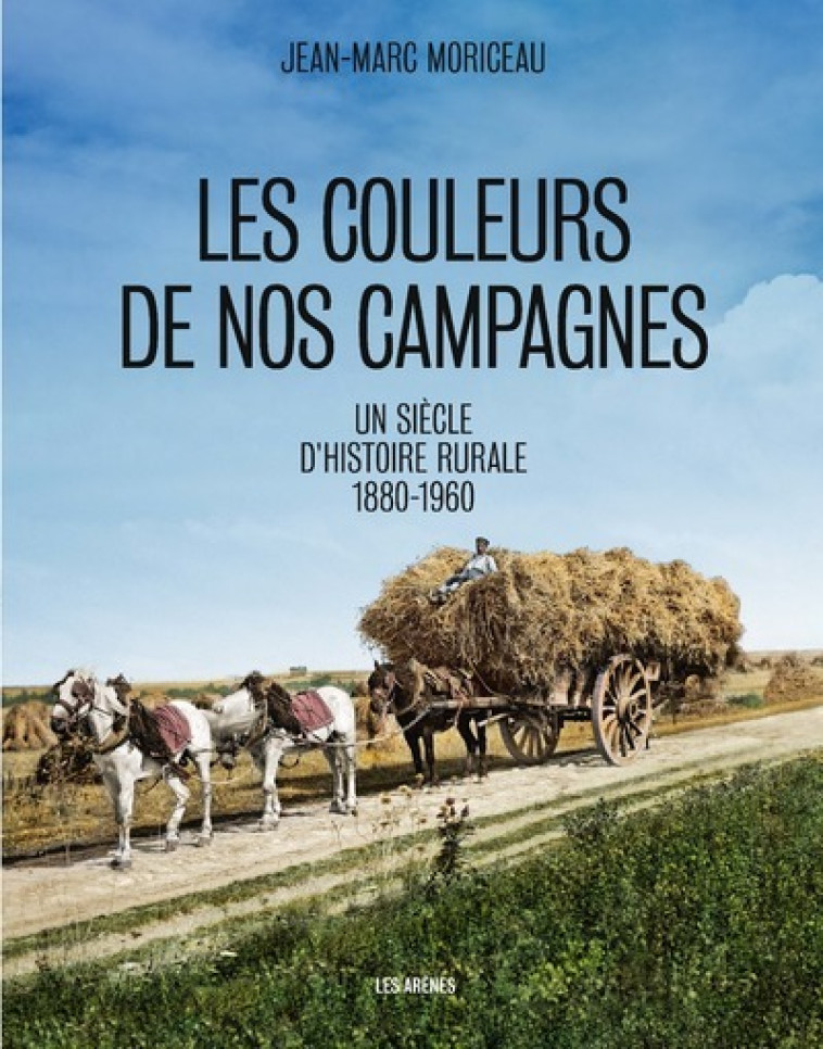 Les Couleurs de nos campagnes - Jean-Marc Moriceau - ARENES