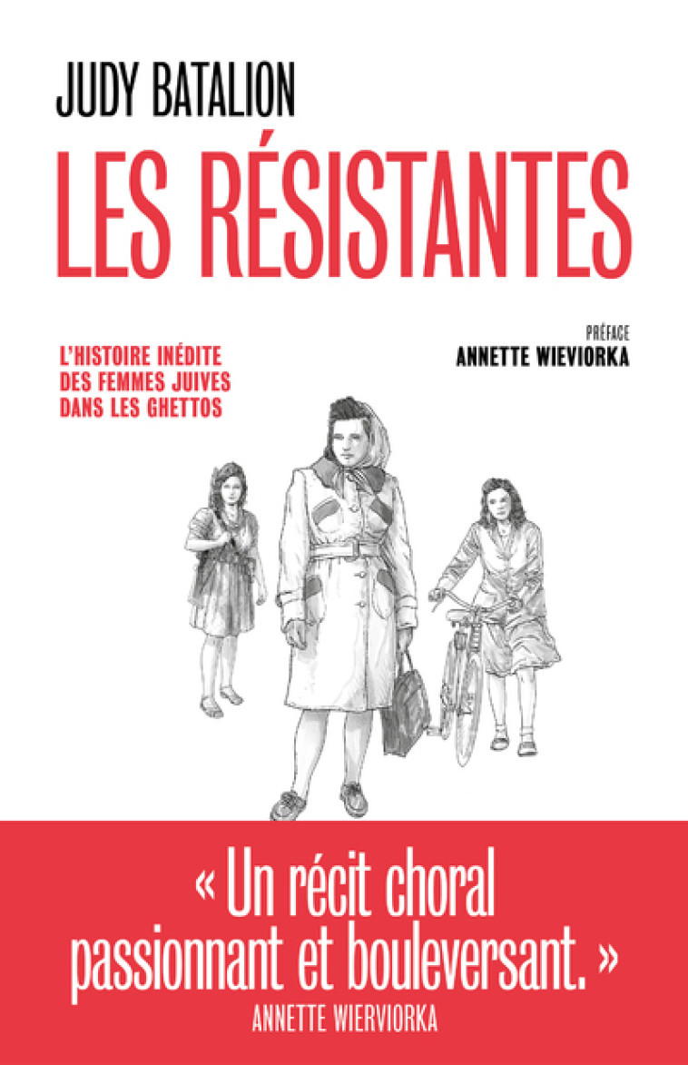 Les Résistantes - L'Histoire inédite des femmes juives dans les ghettos - Judy Batalion - ARENES