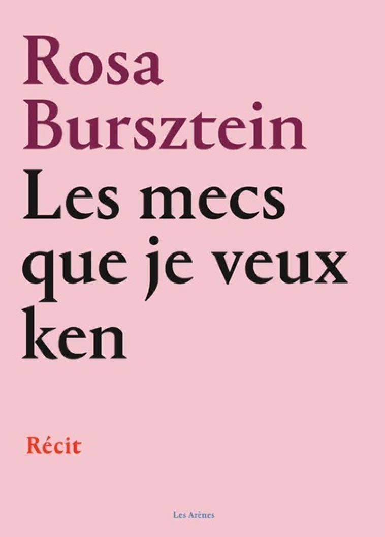 Les mecs que je veux ken - Rosa Bursztein - ARENES